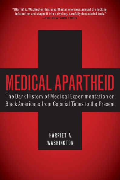 Medical Apartheid by Harriet Washington